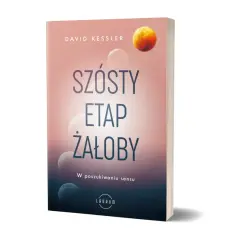 Książka "Szósty etap żałoby" Davida Kesslera pomaga zrozumieć, jak pogodzić się ze śmiercią i odnaleźć sens w życiu po stracie.