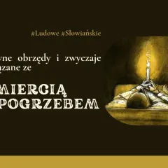 Ilustracja przedstawia dawne obrzędy i zwyczaje związane ze śmiercią i pogrzebem, w tym ludowe przesądy pogrzebowe.