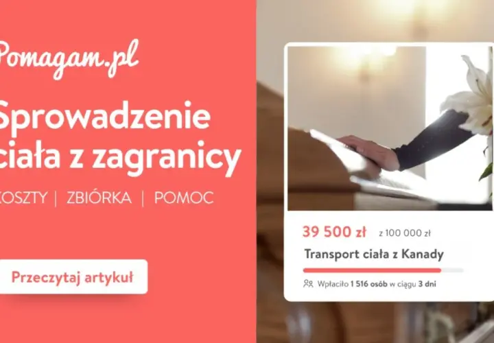 Pomagam.pl wspiera sprowadzenie ciała z zagranicy. Zbiórka na transport ciała z Kanady trwa.