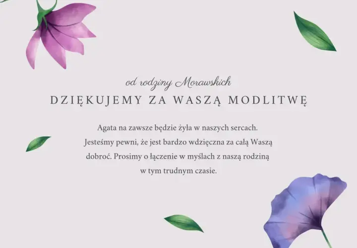 Podziękowanie od rodziny Morawskich za modlitwę. Kondolencje tekst. Agata na zawsze w naszych sercach.