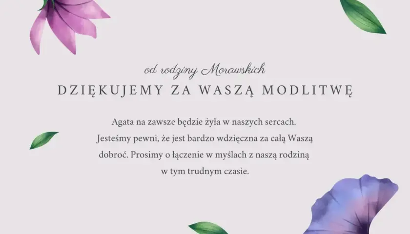 Podziękowanie od rodziny Morawskich za modlitwę. Kondolencje tekst. Agata na zawsze w naszych sercach.