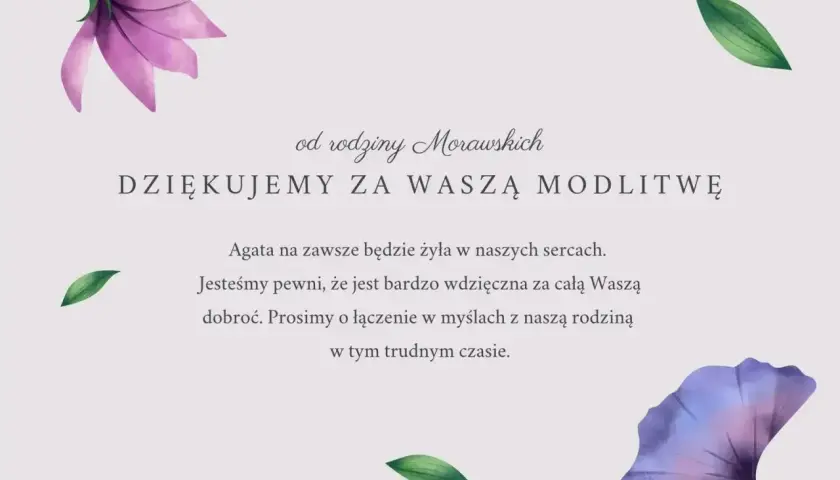 Podziękowania od rodziny Morawskich za modlitwę. Agata na zawsze w sercach. Co powiedzieć na pogrzebie? Dziękujemy za dobroć i wsparcie w trudnym czasie.