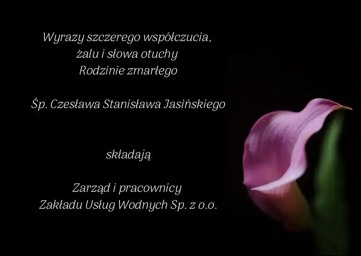 Wyrazy współczucia dla rodziny zmarłego Śp. Czesława Stanisława Jasińskiego. Zarząd i pracownicy Zakładu Usług Wodnych składają kondolencje sms.